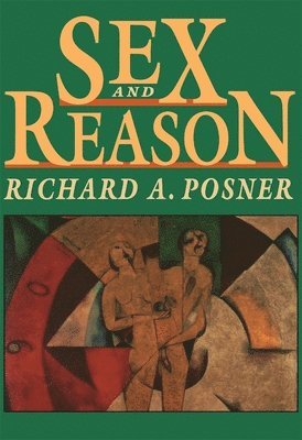 Richard A. Posner - Sex and Reason, Häftad. Tillgänglighet: Lägg i varukorg