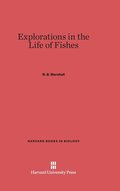Explorations in the Life of Fishes