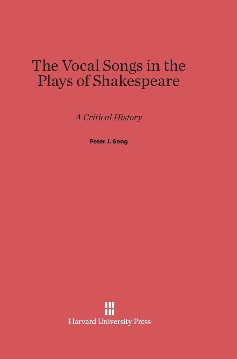Peter J Seng - The Vocal Songs in the Plays of Shakespeare, Inbunden