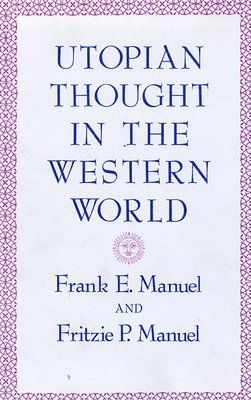 Frank E. Manuel, Fritzie P. Manuel - Utopian Thought in the Western World, Inbunden