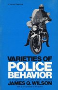 Varieties of Police Behavior