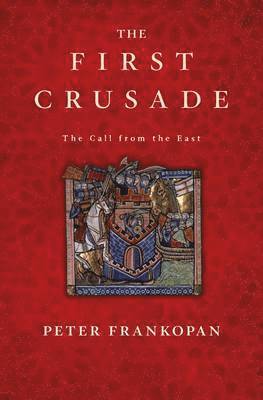The First Crusade: The Call from the East av Peter Frankopan