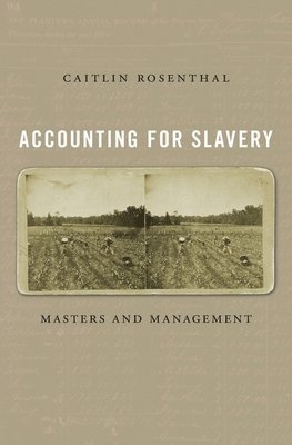 Caitlin Rosenthal - Rosenthal, C: Accounting for Slavery, Inbunden. Tillgänglighet: Tillfälligt slut