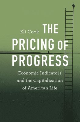 Eli Cook - The Pricing of Progress, Inbunden. Tillgänglighet: Lägg i varukorg
