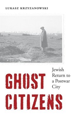 Lukasz Krzyzanowski - Ghost Citizens, Inbunden
