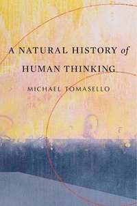 Natural History of Human Thinking
