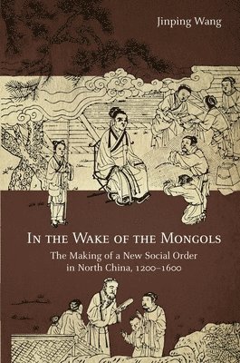 Jinping Wang - In the Wake of the Mongols, Inbunden