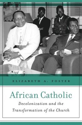 Elizabeth A. Foster - African Catholic, Inbunden. Tillgänglighet: Lägg i varukorg