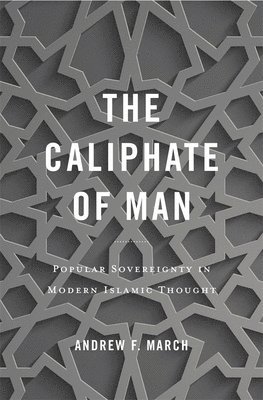 Andrew F. March - Caliphate of Man, Inbunden. Tillgänglighet: Lägg i varukorg
