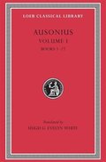 Ausonius, Volume I: Books 117