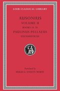 Ausonius: Volume II Books 18-20. Paulinus Pellaeus: Eucharisticus
