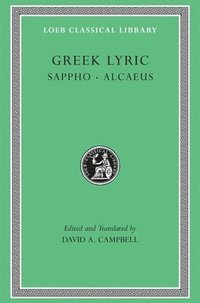Greek Lyric, Volume I: Sappho and Alcaeus