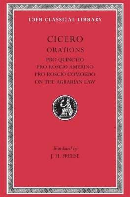 Cicero - Pro Quinctio. Pro Roscio Amerino. Pro Roscio Comoedo. On the Agrarian Law, Inbunden