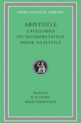 Aristotle - Categories. On Interpretation. Prior Analytics, Inbunden
