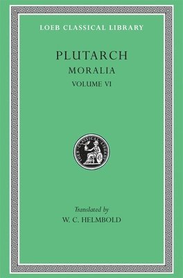 Plutarch - Moralia, Volume VI, Inbunden