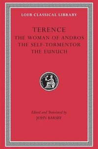 Woman of Andros. The Self-Tormentor. The Eunuch