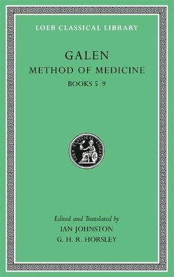 Method of Medicine, Volume II by Galen, Ian Johnston