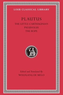 Plautus, Wolfgang de Melo - Little Carthaginian. Pseudolus. The Rope, Inbunden