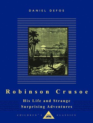 Daniel Defoe - Robinson Crusoe: His Life and Strange Surprising Adventures, Inbunden