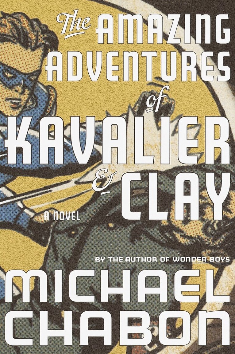 Michael Chabon - Amazing Adventures of Kavalier & Clay, Inbunden