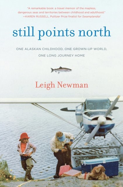 Leigh Newman - Still Points North, E-bok