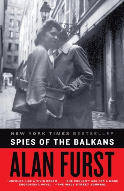 Alan Furst - Spies of the Balkans, E-bok