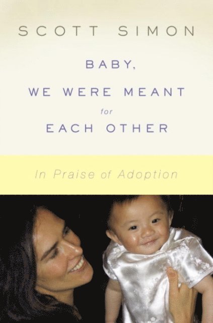 Scott Simon - Baby, We Were Meant for Each Other, E-bok