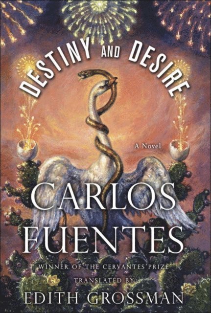 Carlos Fuentes - Destiny and Desire, E-bok