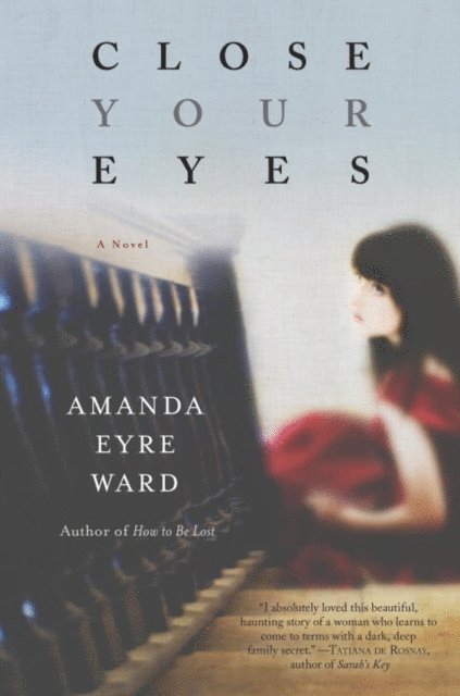 Amanda Eyre Ward - Close Your Eyes, E-bok