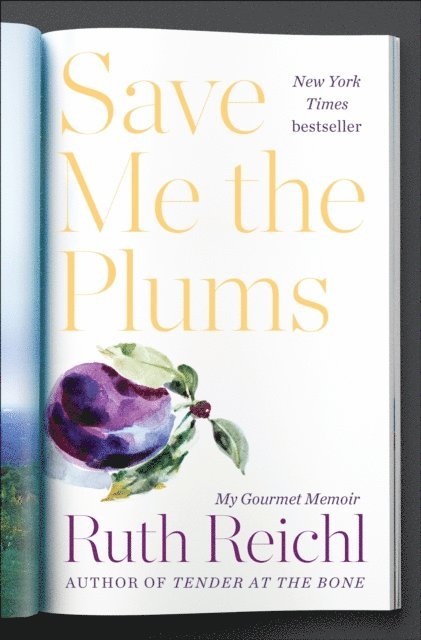 Ruth Reichl - Save Me the Plums, E-bok