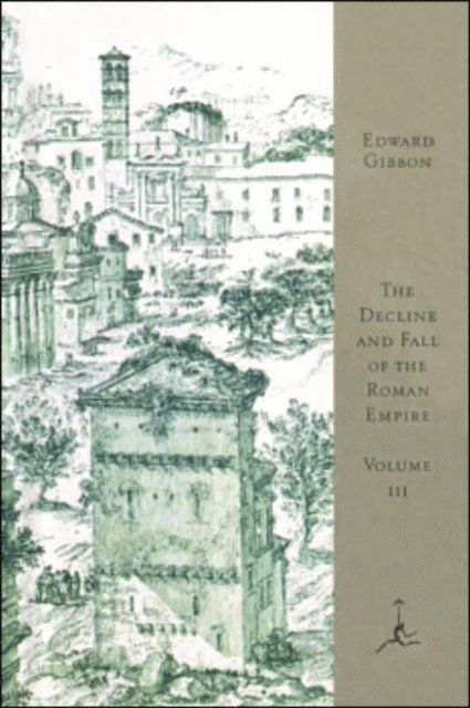 Edward Gibbon - Decline and Fall of the Roman Empire, Volume III, E-bok