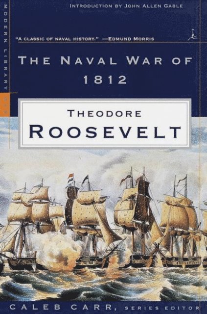 Theodore Roosevelt - Naval War of 1812, E-bok