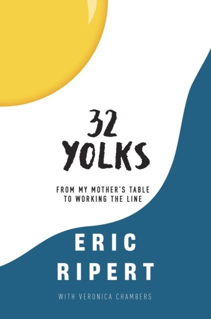 Veronica Chambers, Eric Ripert - 32 Yolks, E-bok