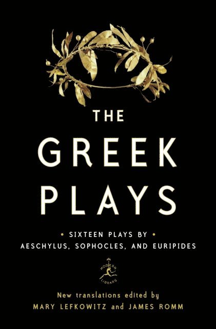 Euripides, Aeschylus, Sophocles, James Romm, Mary Lefkowitz - Greek Plays, E-bok