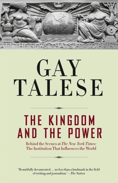 Gay Talese - Kingdom and the Power, E-bok