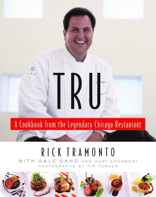 Mary Goodbody, Gale Gand, Rick Tramonto - Tru, E-bok