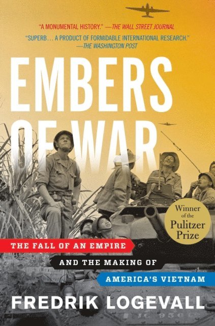 Fredrik Logevall - Embers of War, E-bok