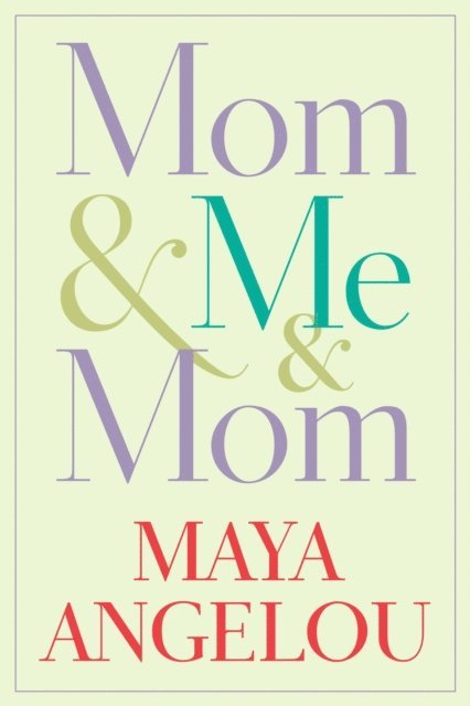 Maya Angelou - Mom & Me & Mom, E-bok