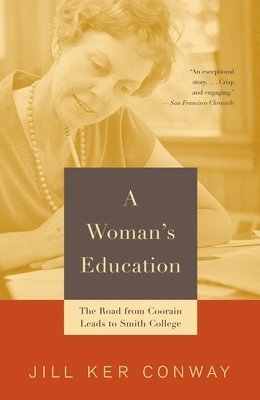 Jill Ker Conway - A Woman's Education: The Road from Coorain Leads to Smith College, Häftad. Tillgänglighet: Lägg i varukorg