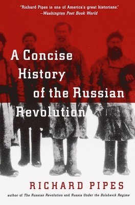 Richard Pipes - A Concise History of the Russian Revolution, Häftad. Tillgänglighet: Lägg i varukorg