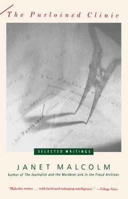 Janet Malcolm - The Purloined Clinic: Selected Writings, Häftad. Tillgänglighet: Tillfälligt slut