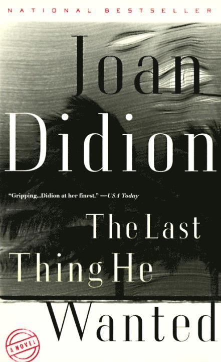 Joan Didion - The Last Thing He Wanted, Häftad