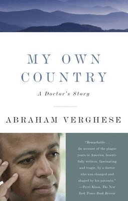Abraham Verghese - My Own Country: A Doctor's Story, Häftad
