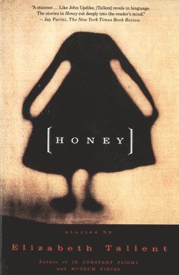 Elizabeth Tallent - Honey, Häftad. Tillgänglighet: Lägg i varukorg
