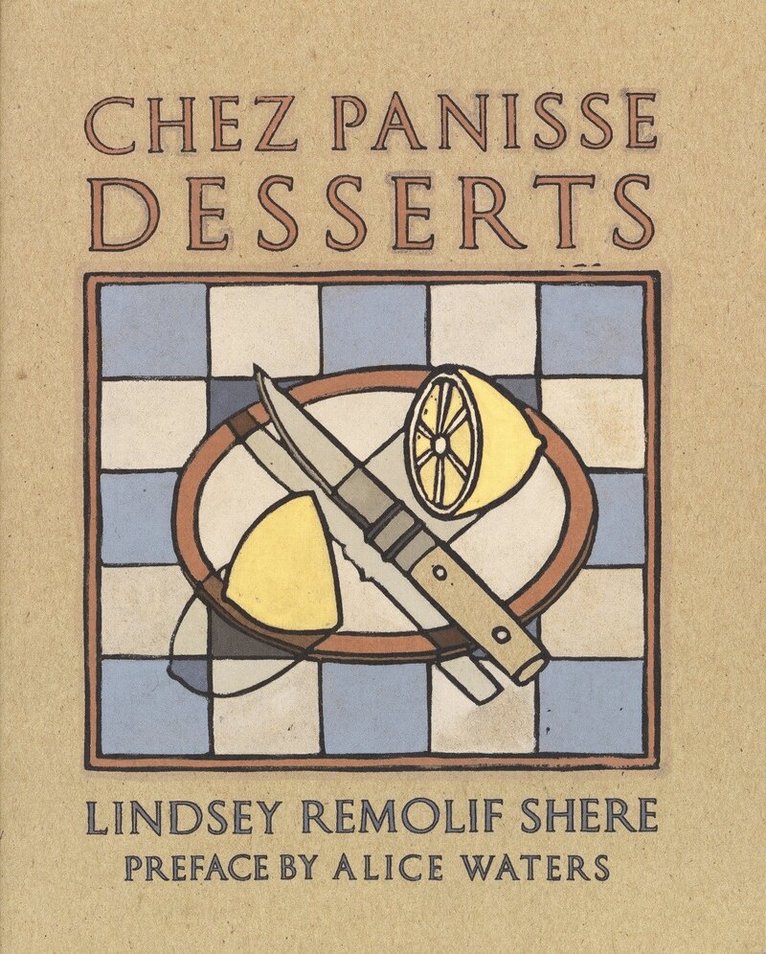 Lindsey R. Shere - Chez Panisse Desserts, Häftad