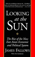 Looking at the Sun: The Rise of the New East Asian Economic and Political System