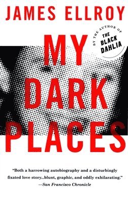 James Ellroy - My Dark Places: A True Crime Autobiography, Häftad. Tillgänglighet: Lägg i varukorg