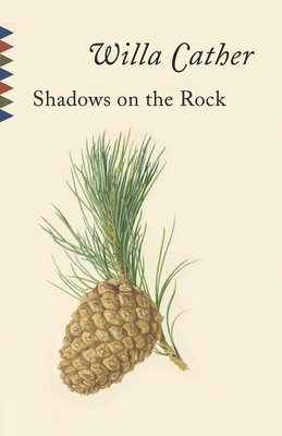 Willa Cather - Shadows on the Rock, Häftad