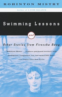 Rohinton Mistry - Swimming Lessons: Swimming Lessons: and Other Stories from Firozsha Baag, Häftad