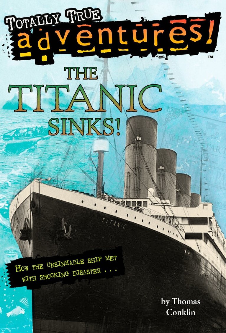 Thomas Conklin - Titanic Sinks! (Totally True Adventures), Häftad